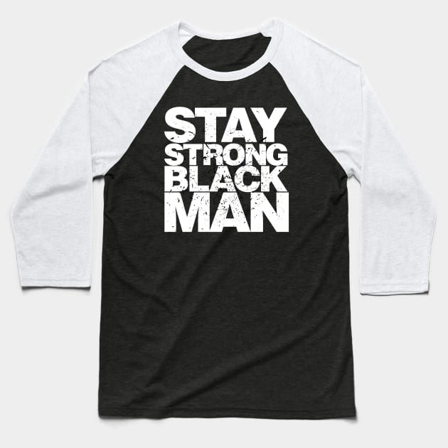 Stay Strong Black Man Baseball T-Shirt by districtNative